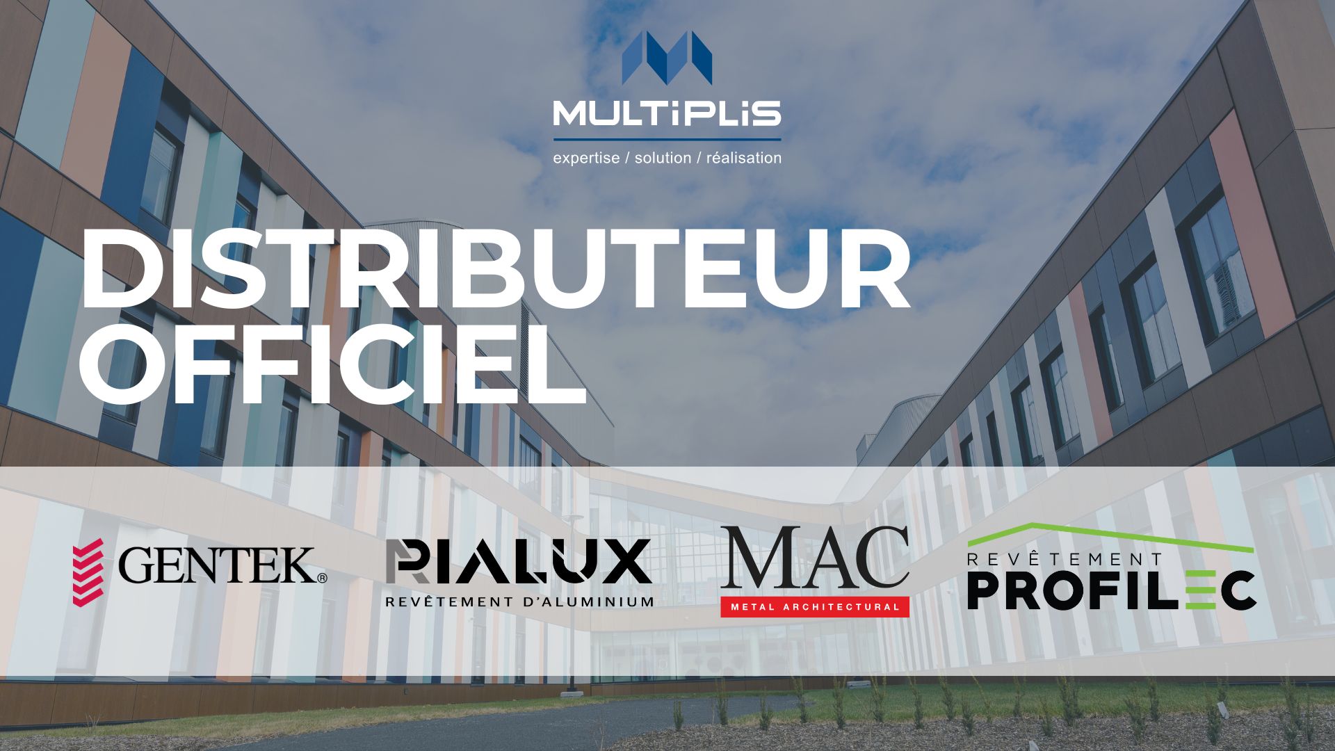Multi-Plis - Distributeur officiel Gentek, Rialux, MAC et Profilec